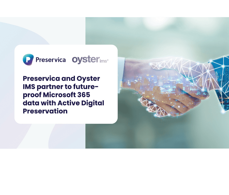 View - Preservica and Oyster IMS partner to future-proof Microsoft 365 data with Active Digital Preservation