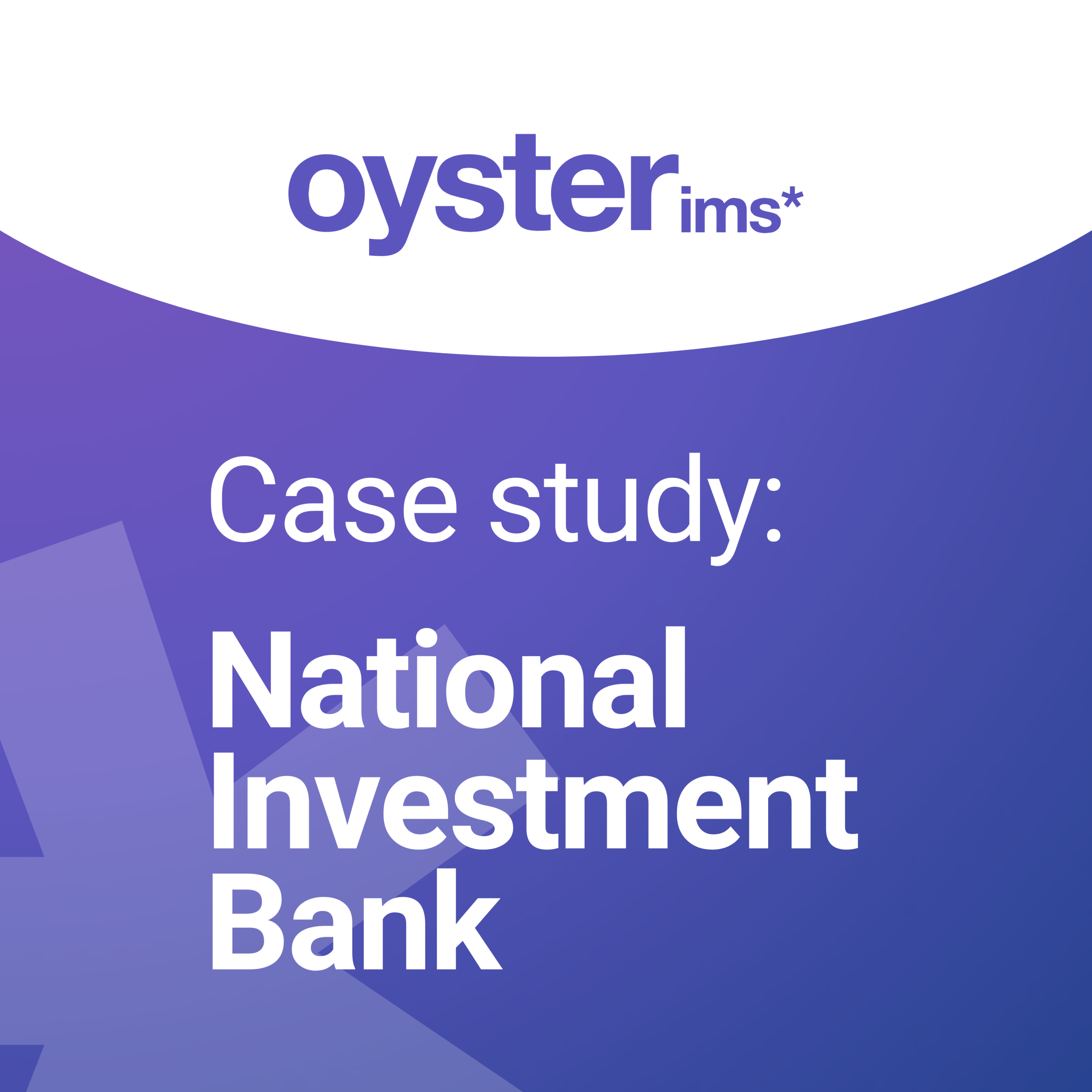 Case study - National Investment Bank - Oyster IMS