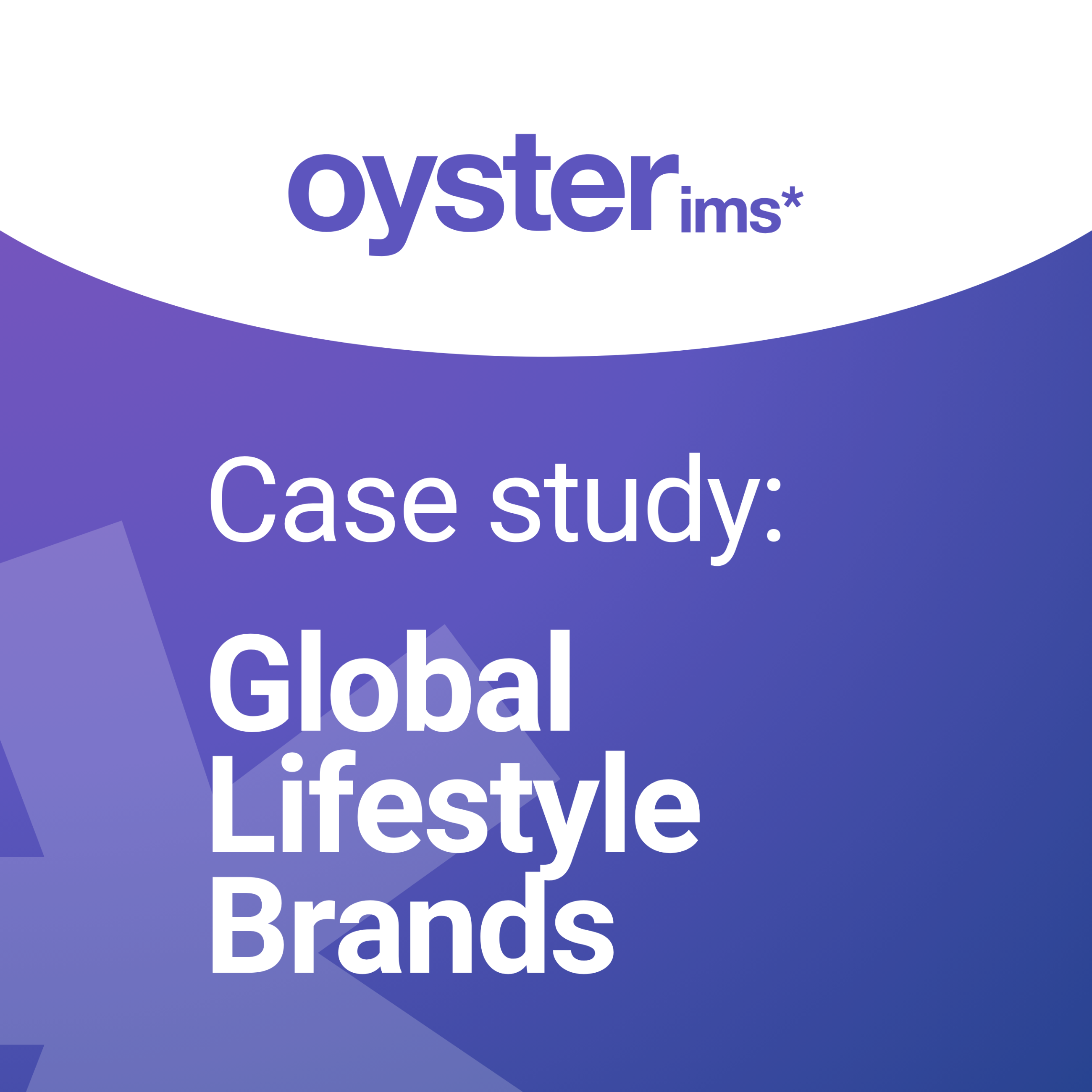 Case study Global lifestyle brands - Oyster IMS