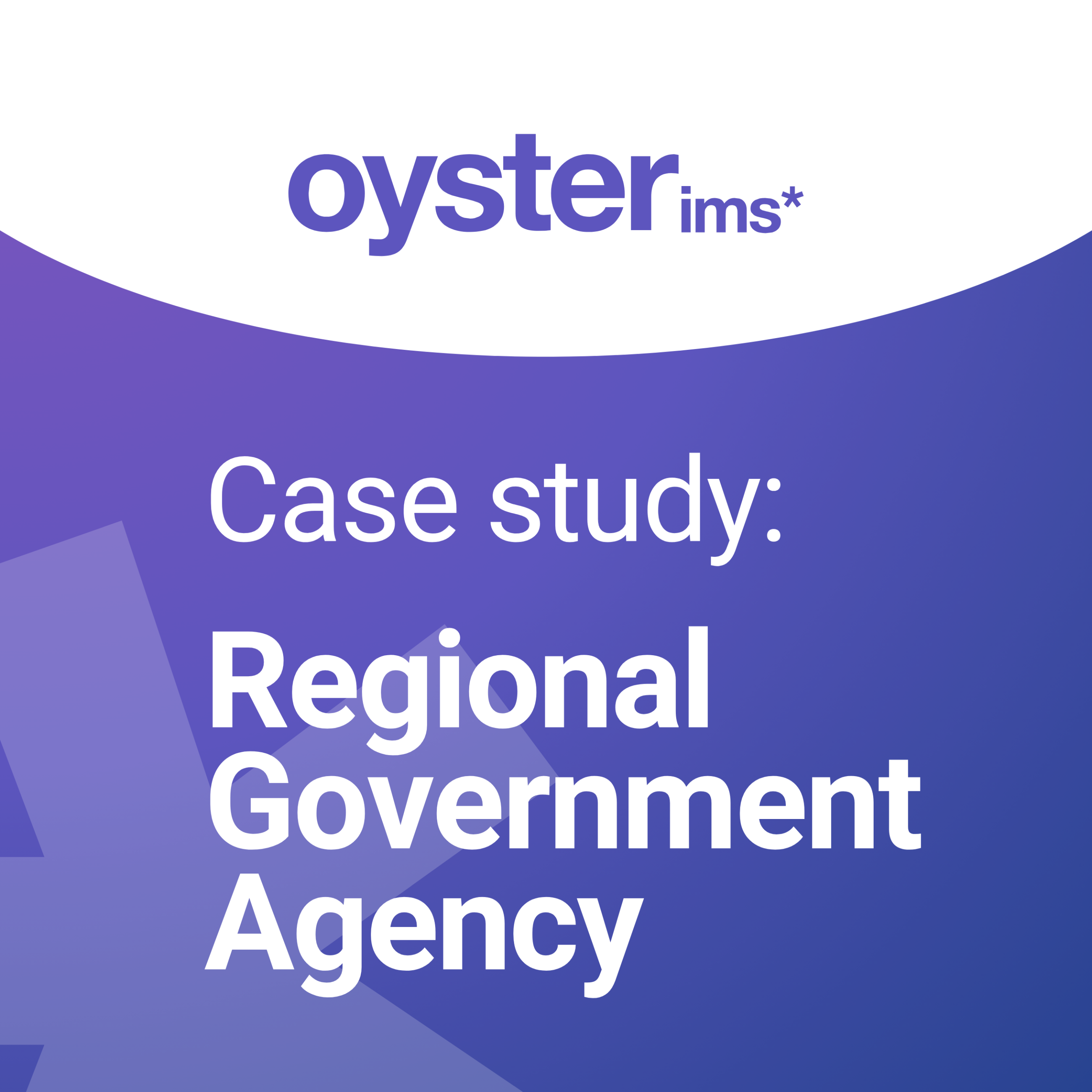 Case study Regional Government Agency - Oyster IMS